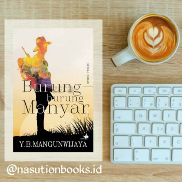 Burung-Burung Manyar YB Mangunwijaya | Gramedia