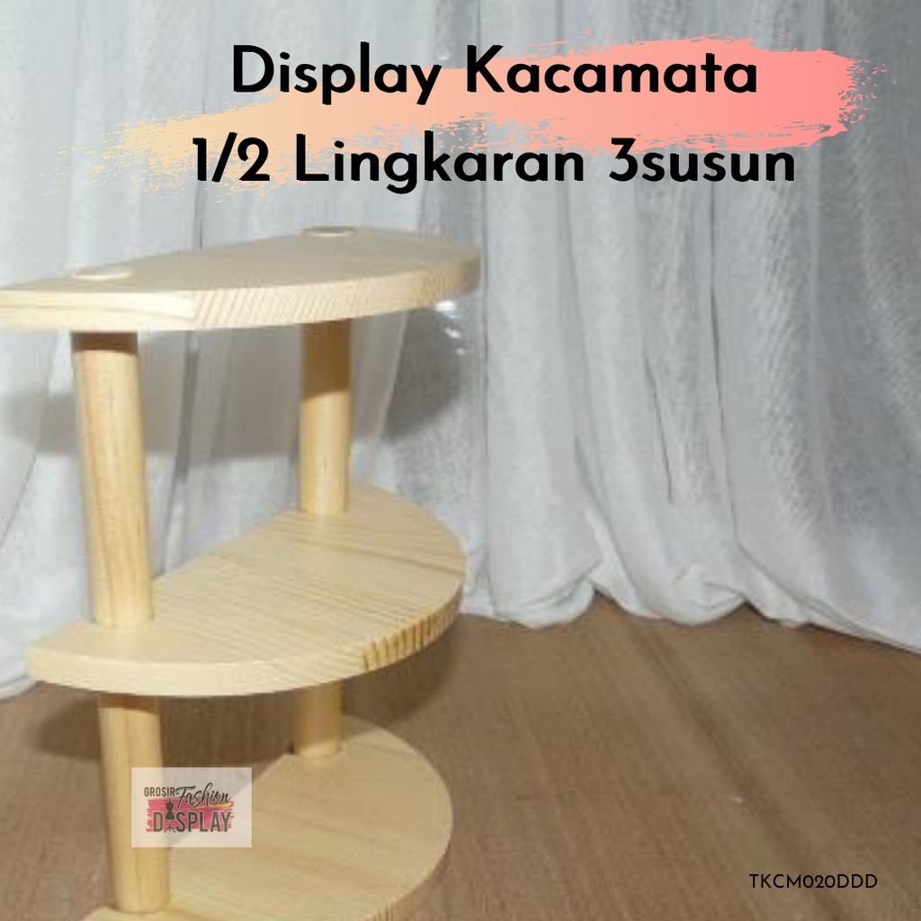 Display Kacamata Kayu Setengah Lingkaran 3 Susun Stand Pajangan Rak Tempat Kacamata Aksesoris (BH)