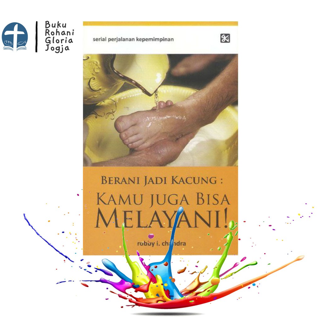 Kamu Juga Bisa Melayani ditulis Robby I Chandra diterbitkan Grafika Kreasindo