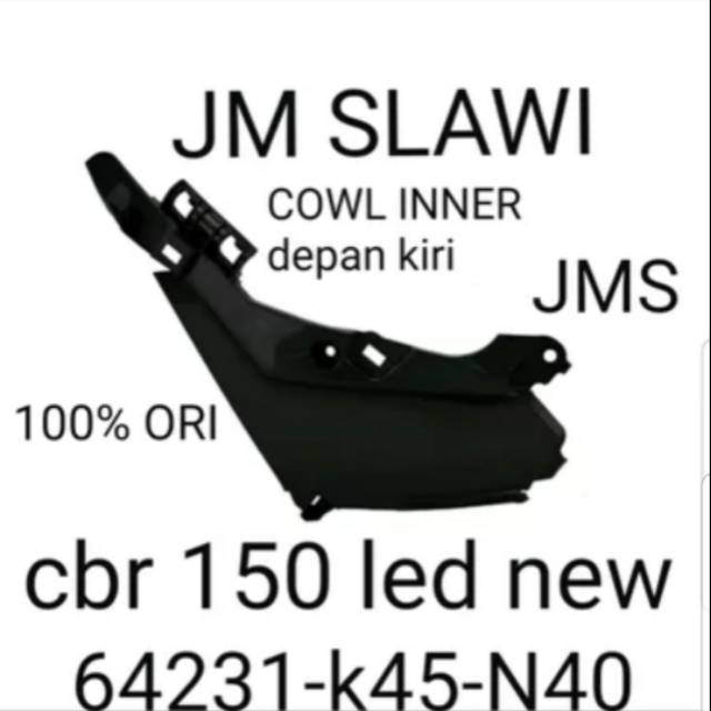 64231-K45-N40 (kiri) 64221-K45-N40 (kanan)cover cowl inner new cbr 150 k45G ori honda ahm