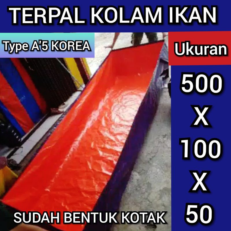 TERPAL KOLAM IKAN 500X100X50 A'5 KOLAM IKAN