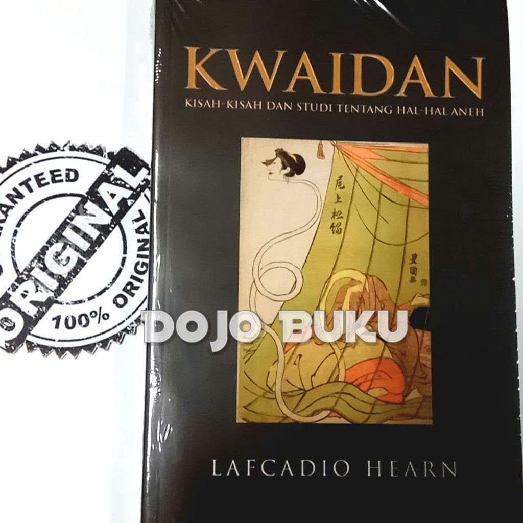 Kwaidan : Kisah-Kisah Dan Studi Tentang Hal-Hal Aneh by Lafcadio Hearn