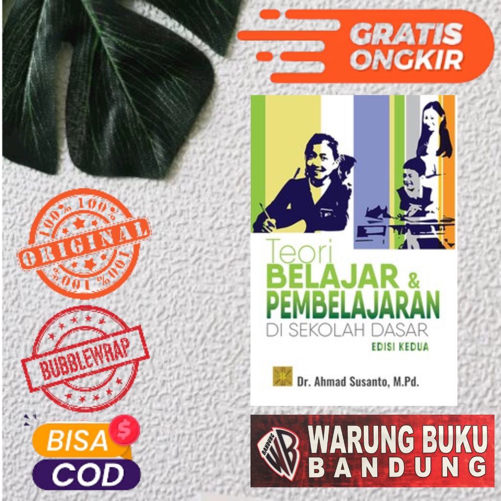 BUKU TEORI BELAJAR DAN PEMBELAJARAN DI SEKOLAH DASAR EDISI 2 - Drs.Ahmad Susanto, M.Pd