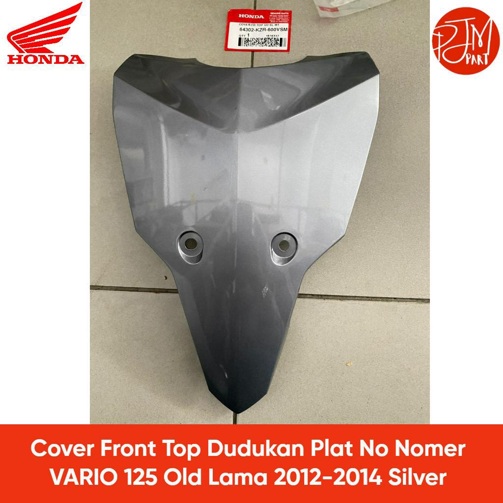 64302-KZR-600VSM Cover Front Top Dudukan Plat No Nomer HONDA Vario 125 Old Lama 2012-2014 Silver