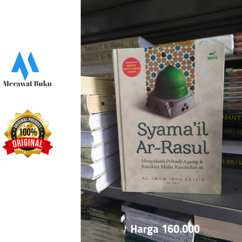 Syama'il ar-Rasul (menyelami pribadi agung dan karakter mulia rasulullah)
