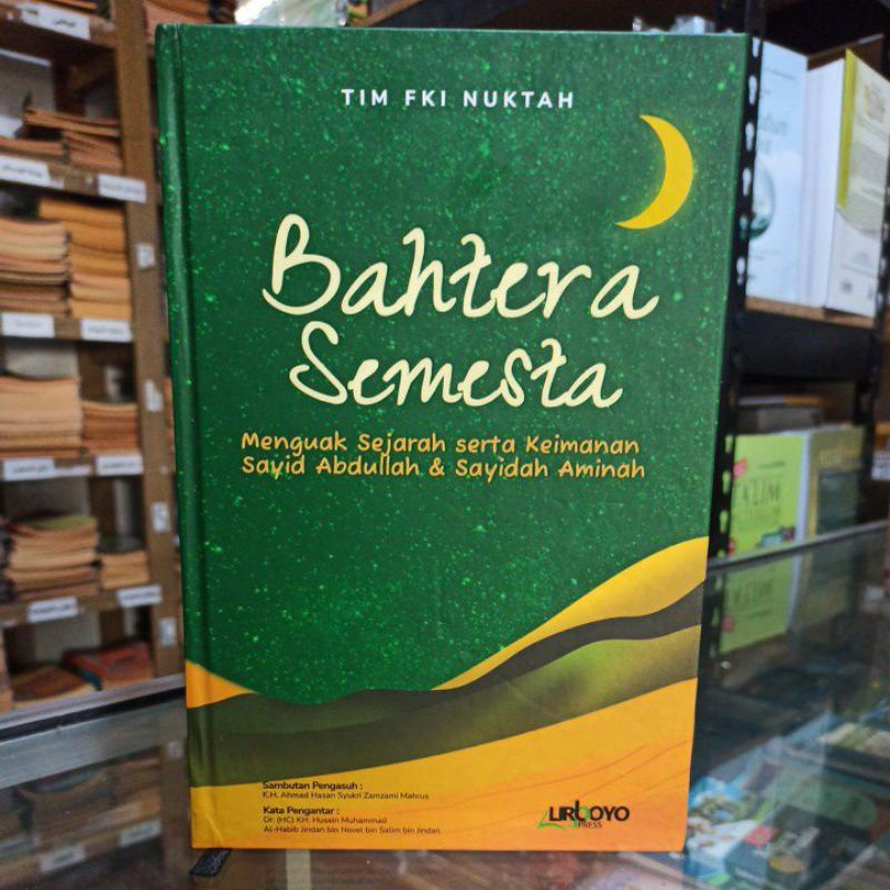 

bahtera semesta (menguak sejarah serta keimanan Sayyid Abdullah dan Sayyidah Aminah)