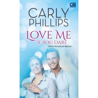 CARLY PHILLIPS - LOVE ME IF YOU DARE