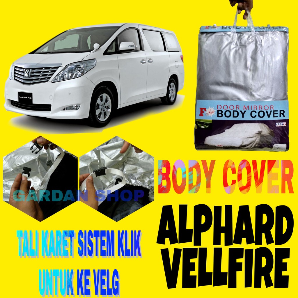 Body Cover ALPHARD Sarung Penutup Pelindung Bodi Mobil Alpard Car Cover Ada Tali Karet KLIK Ke Velg