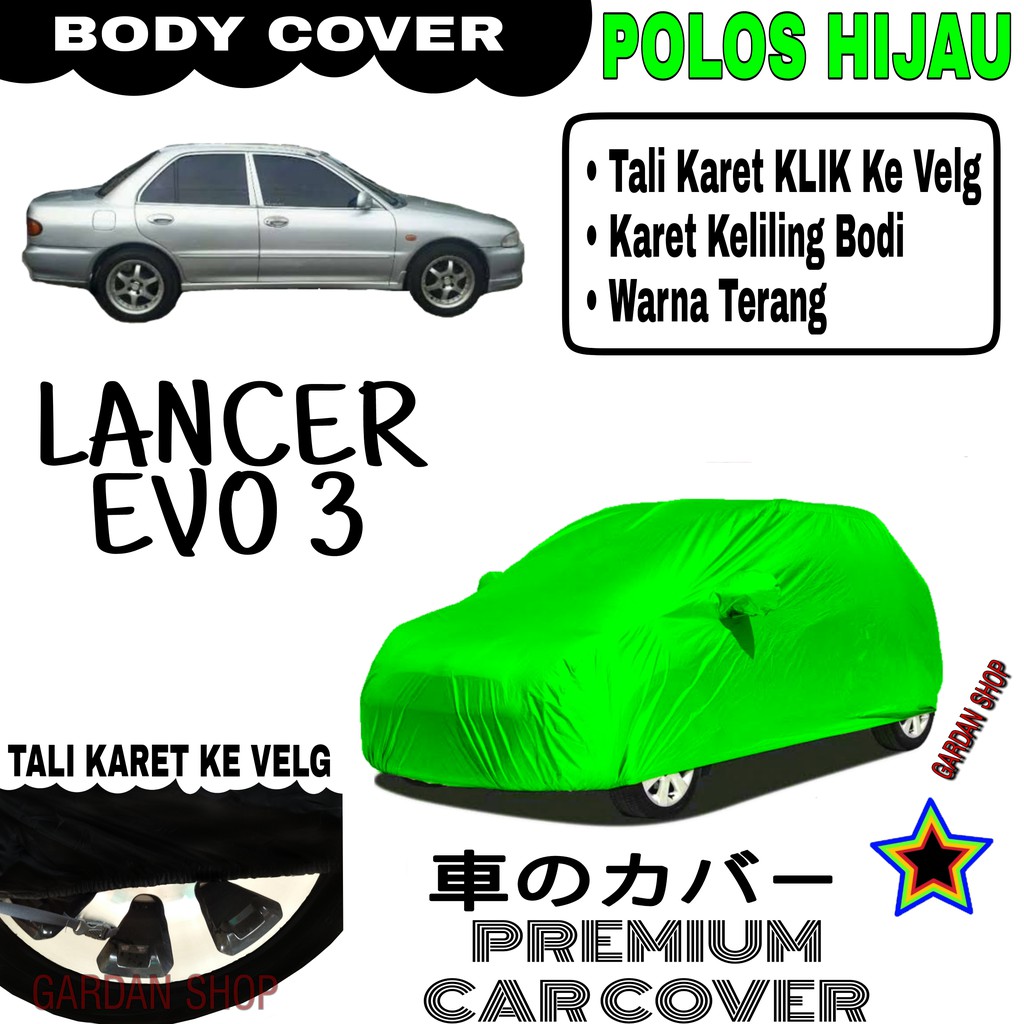 Sarung Mobil LANCER EVO 3 Polos HIJAU Body Cover Penutup Body Evo PREMIUM Hijau