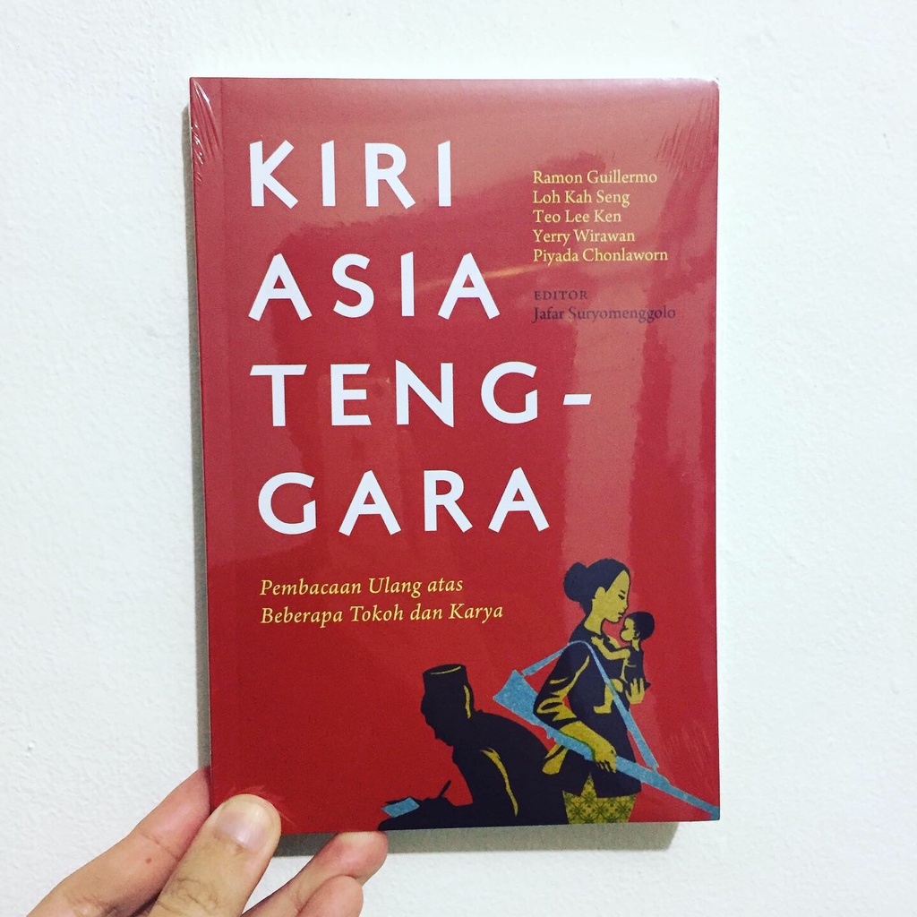 KIRI ASIA TENGGARA - PEMBACAAN ULANG ATAS BEBERAPA TOKOH DAN KARYA