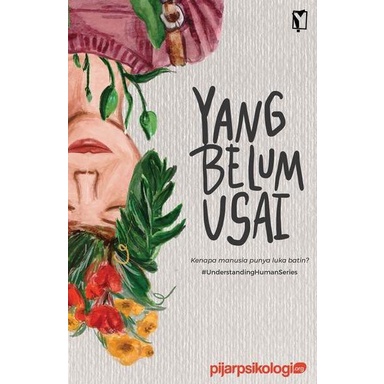 

Yang Belum Usai: Kenapa Manusia Punya Luka Batin