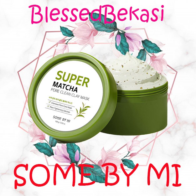 BPOM SOMEBYMI SUPER MATCHA PORE CLEAN CLAY MASK 100gr Some By Mi