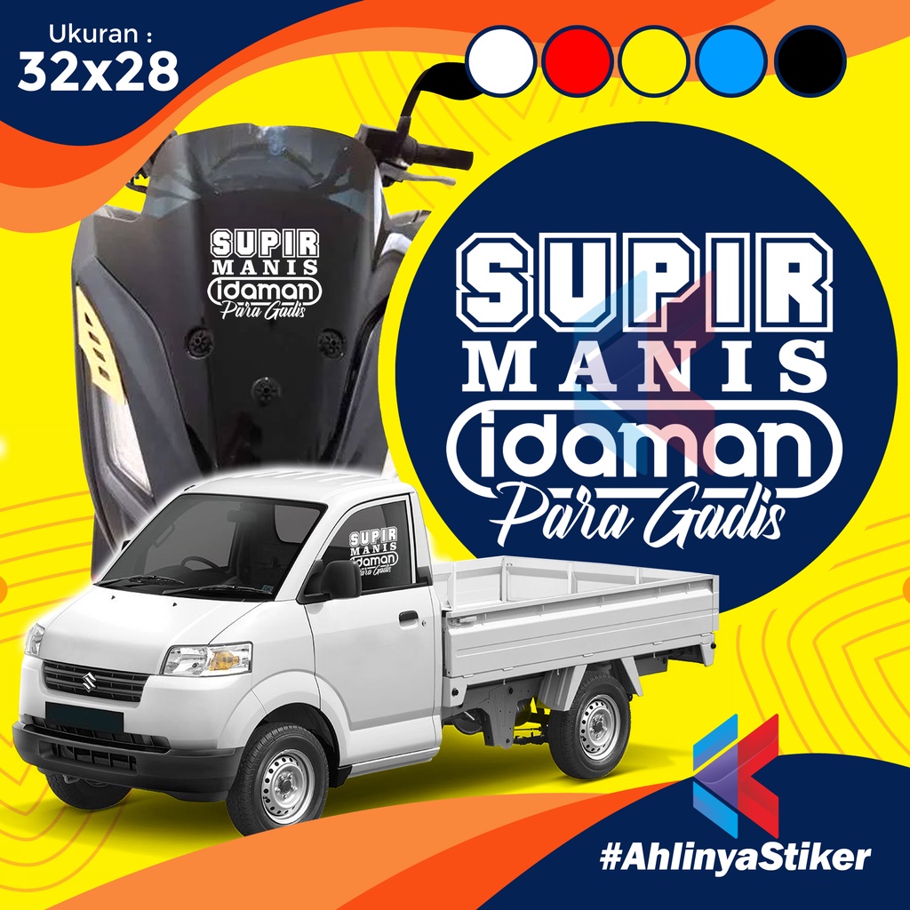 Stiker Cutting Kata-Kata Lucu Mobil Pickup Motor Truk Supir Manis Idaman Para Gadis