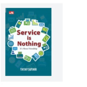 Service Is Nothing - It's About Friendship by Tatay Sutari