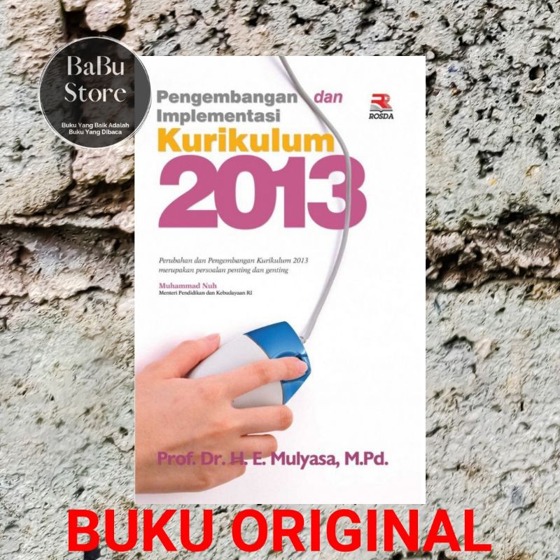 Buku Pengembangan dan Implementasi Kurikulum 2013 - E Mulyasa - Rosda ORIGINAL