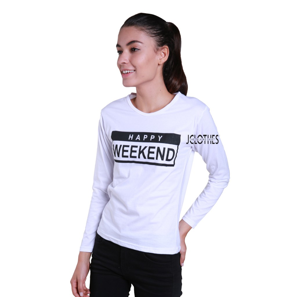 Kaos Wanita / Kaos Cewe / T-Shirt Wanita Lengan Panjang Happy Weekend - Putih