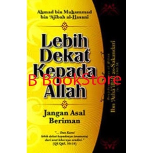 Lebih Dekat Kepada Allah Penjelasan atas Al Hikam Ibn Athaillah Ibnu jangan asal beriman