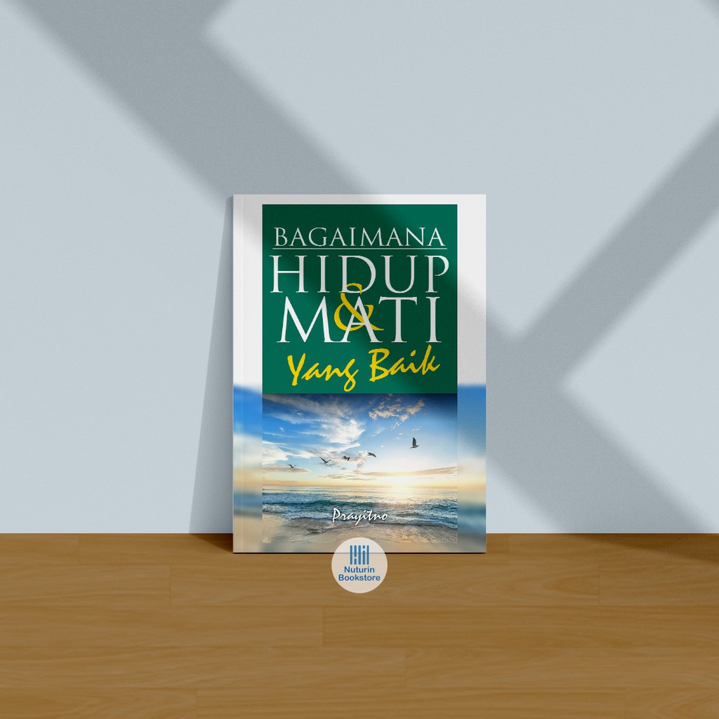 Buku Bagaimana Hidup Dan Mati Yang Baik