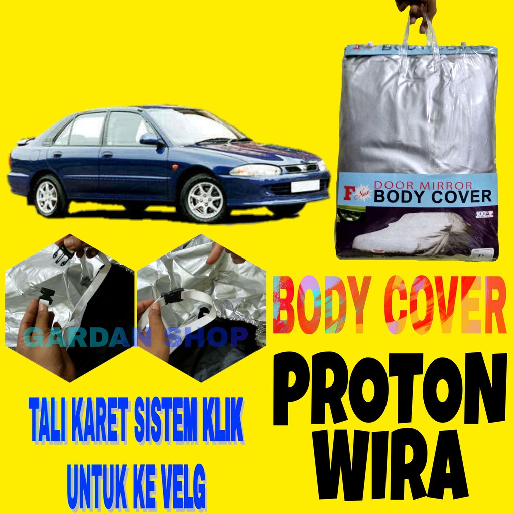 Body Cover PROTON WIRA Sarung Penutup Bodi Mobil Car Cover Proton Wira Ada Tali Karet KLIK Ke Velg