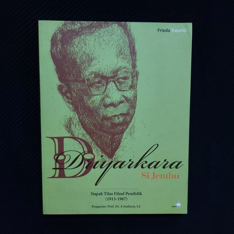 DRIYARKARA SI JENTHU - NAPAK TILAS FILSUF PENDIDIK 1913-1967 | FRIEDA TREURINI