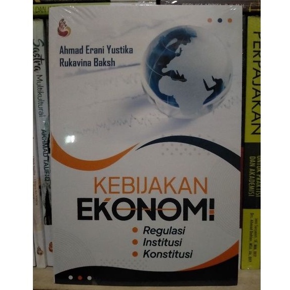Kebijakan Ekonomi (Regulasi, Institusi, Konstitusi) - Erani Yustika