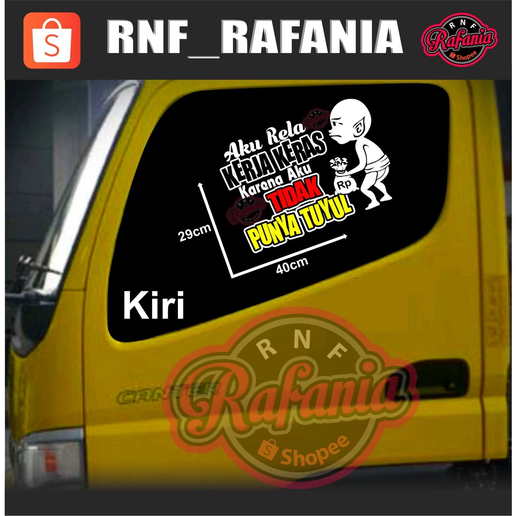 STICKER SKOTLET KACA PINTU/BODY MOBIL TRUCK/PICK UP/L300 AKU RELA KERJA KERAS KARENA AKU TIDAK PUNYA TUYUL