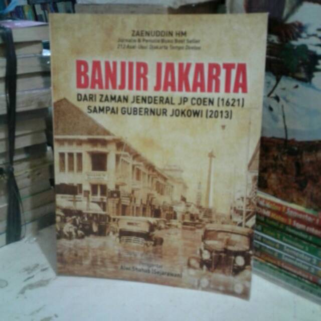 SEJARAH BANJIR JAKARTA DARI JAMAN JENDERAL JP COEN 1621