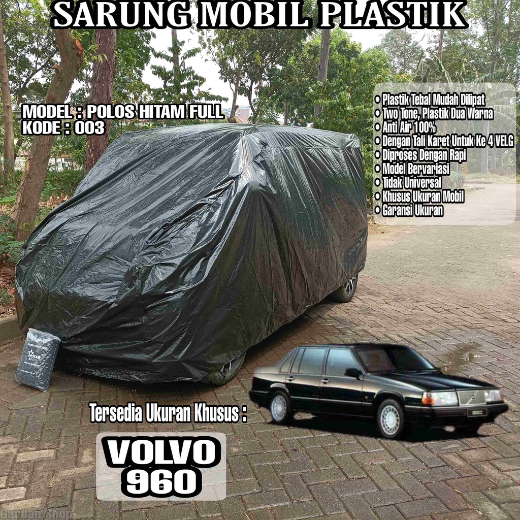 Sarung Mobil Plastik VOLVO 960 Hitam Polos Full Anti Air Full Black Waterproof