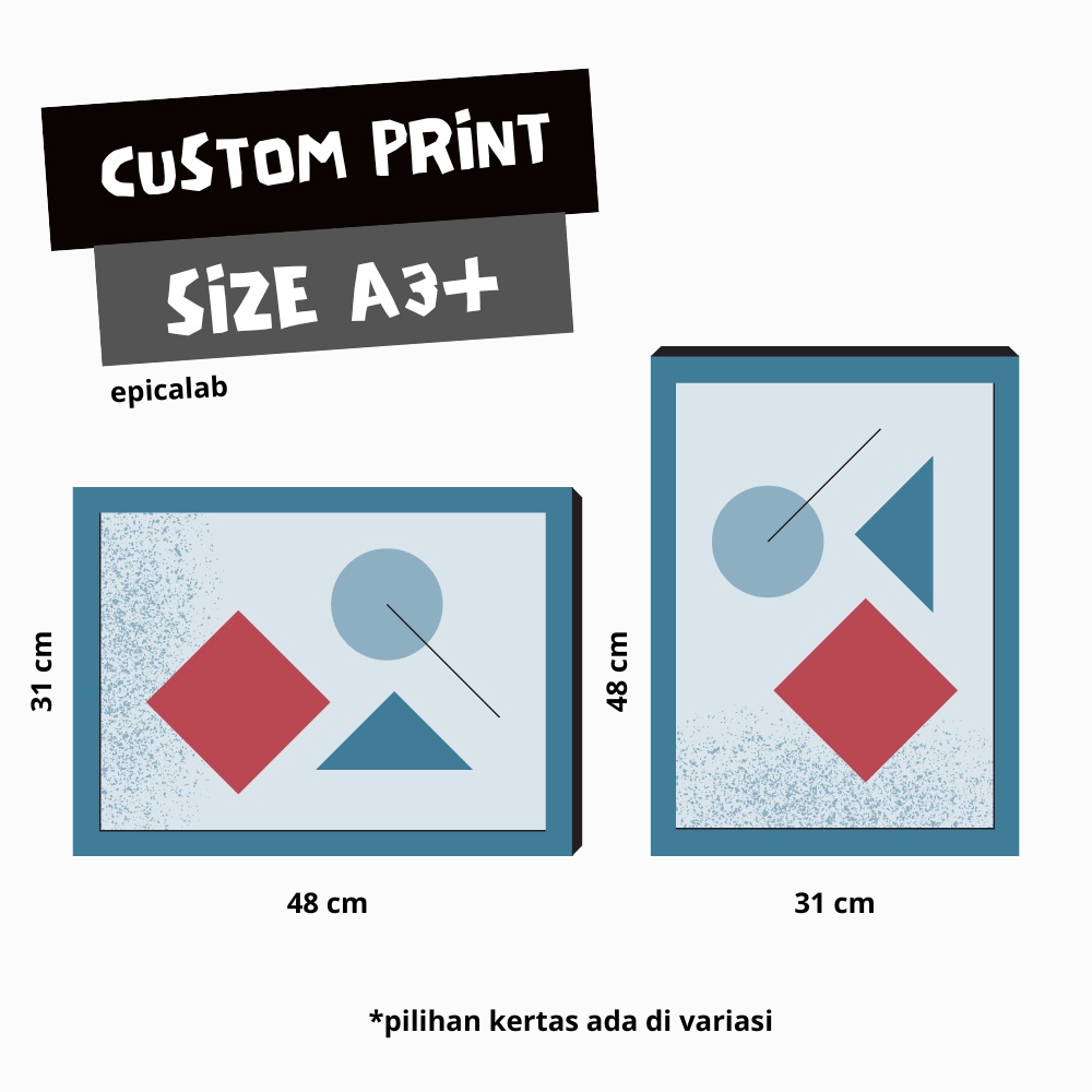 

Custom Print - Custom Cetak - size A3+ 48x30 cm