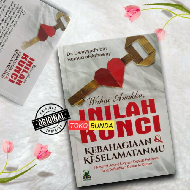 Wahai Anakku Inilah Kunci Kebahagiaan Dan Keselamatanmu