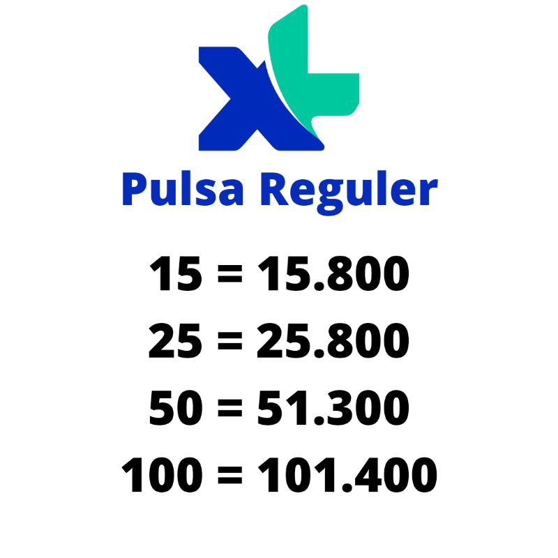 PULSA XL REGULER NOMINAL 15 25 50 100 MENAMBAH MASA AKTIF