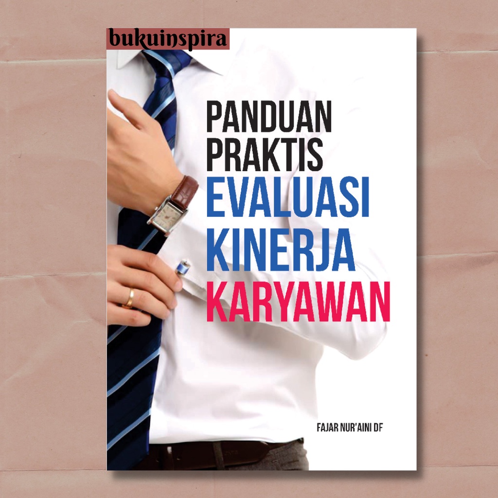 Panduan Praktis Evaluasi Kinerja Karyawan