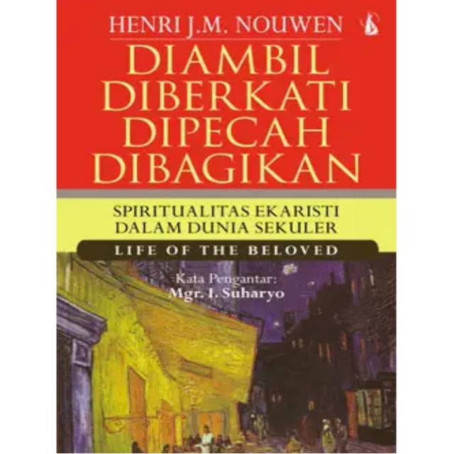 Jual DIAMBIL,DIBERKATI,DIPECAH,DIBAGIKAN, Spiritualitas Ekaristi Dalam ...