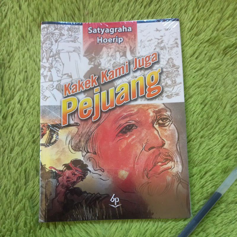 ORIGINAL BUKU NOVEL SASTRA DAN CERPEN KAKEK KAMI JUGA PEJUANG SATYAGRAHA HOERIP