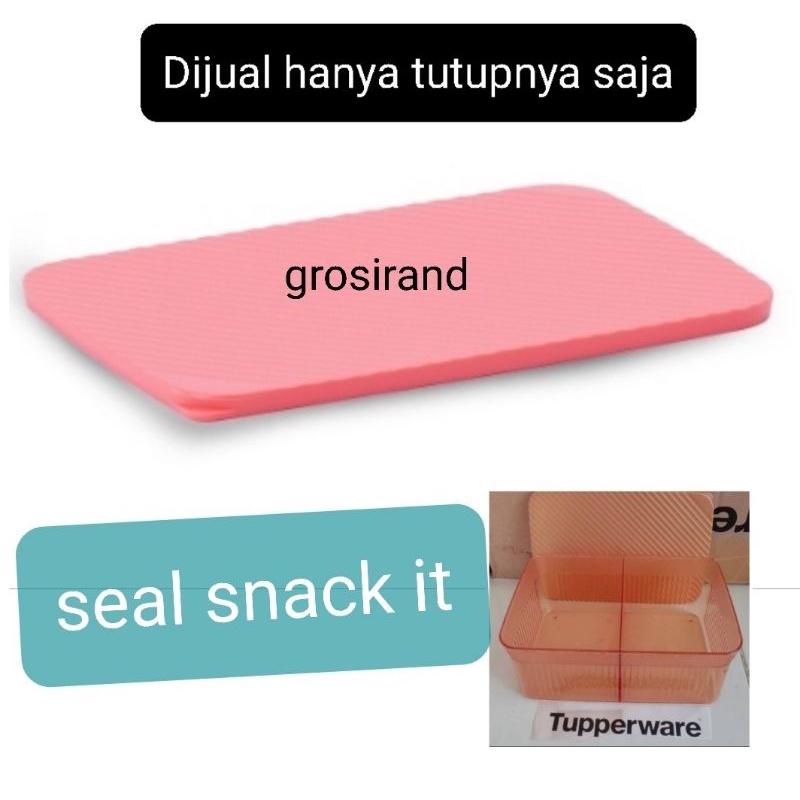 seal snack it , tutup snack it