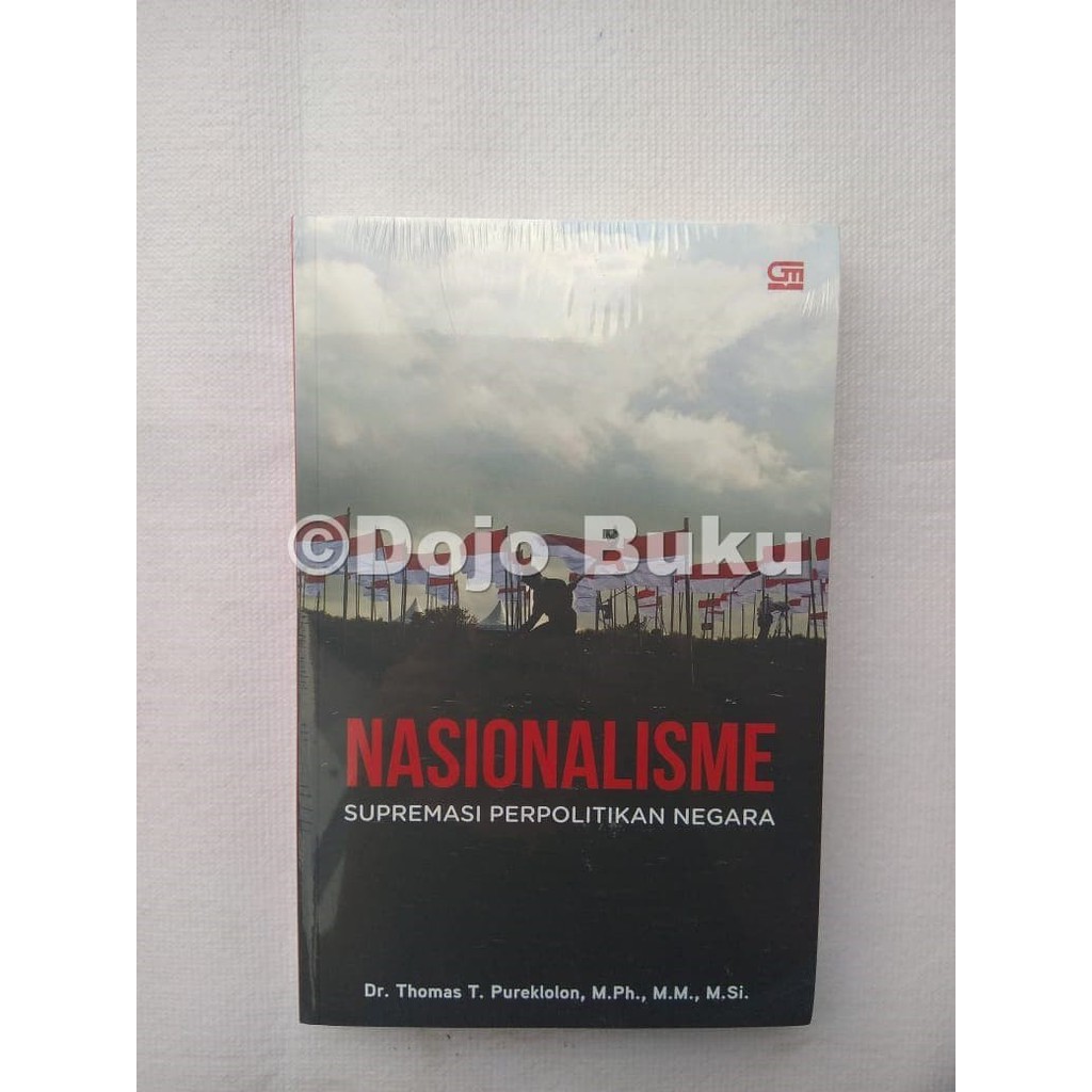 Nasionalisme, Supremasi Perpolitikan Negara by Dr. Thomas Tokan Pureklolo