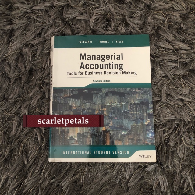 Managerial Accounting Seventh 7th Edition, Weygandt Kimmel Kieso, Wiley