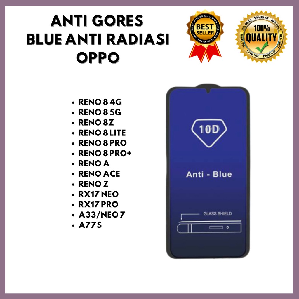 TG ANTI BLUE / ANTIO RADIASI - OPPO RENO 8 4G-RENO 8 5G-RENO 8Z-RENO 8 LITE-RENO 8 PRO-RENO 8 PRO+ - RENO A-RENO ACE-RENO Z-RX17 NEO-RX17 PRO-A33/NEO 7-A77S