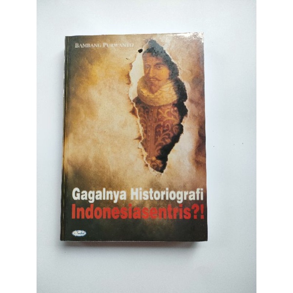 Gagalnya Historiografi Indonesia Sentris