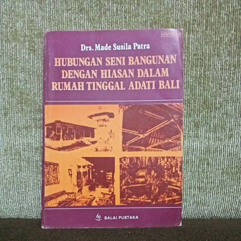 Hubungan Seni Bangunan Dengan Hiasan Dalam Rumah Tinggal Adati Bali Drs Made Susila Patra R6 Shopee Indonesia