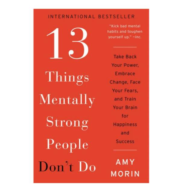 13 Things Mentally Strong People Don't Do