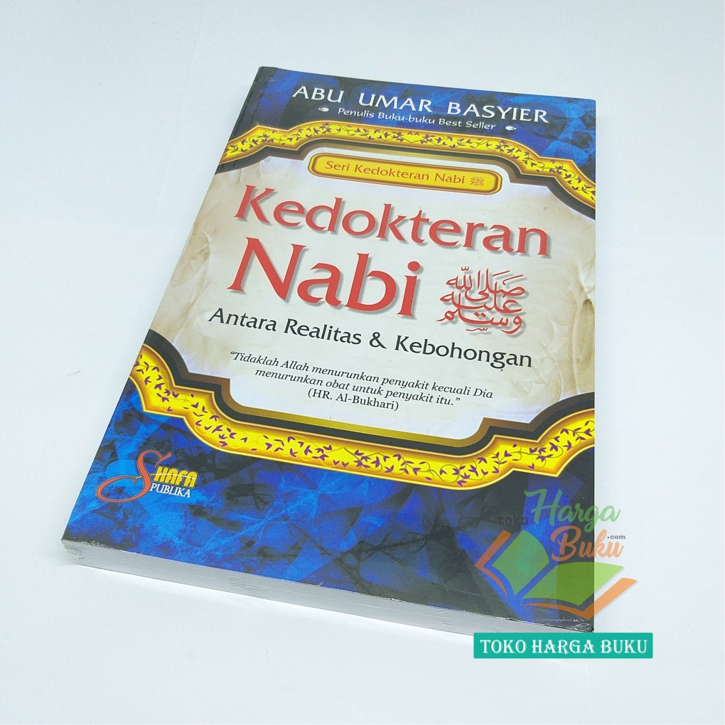 Kedokteran Nabi Antara Realitas dan Kebohongan Seri Kedokteran Nabi Karya Abu Umar Basyier Penerbit Shafa Publika