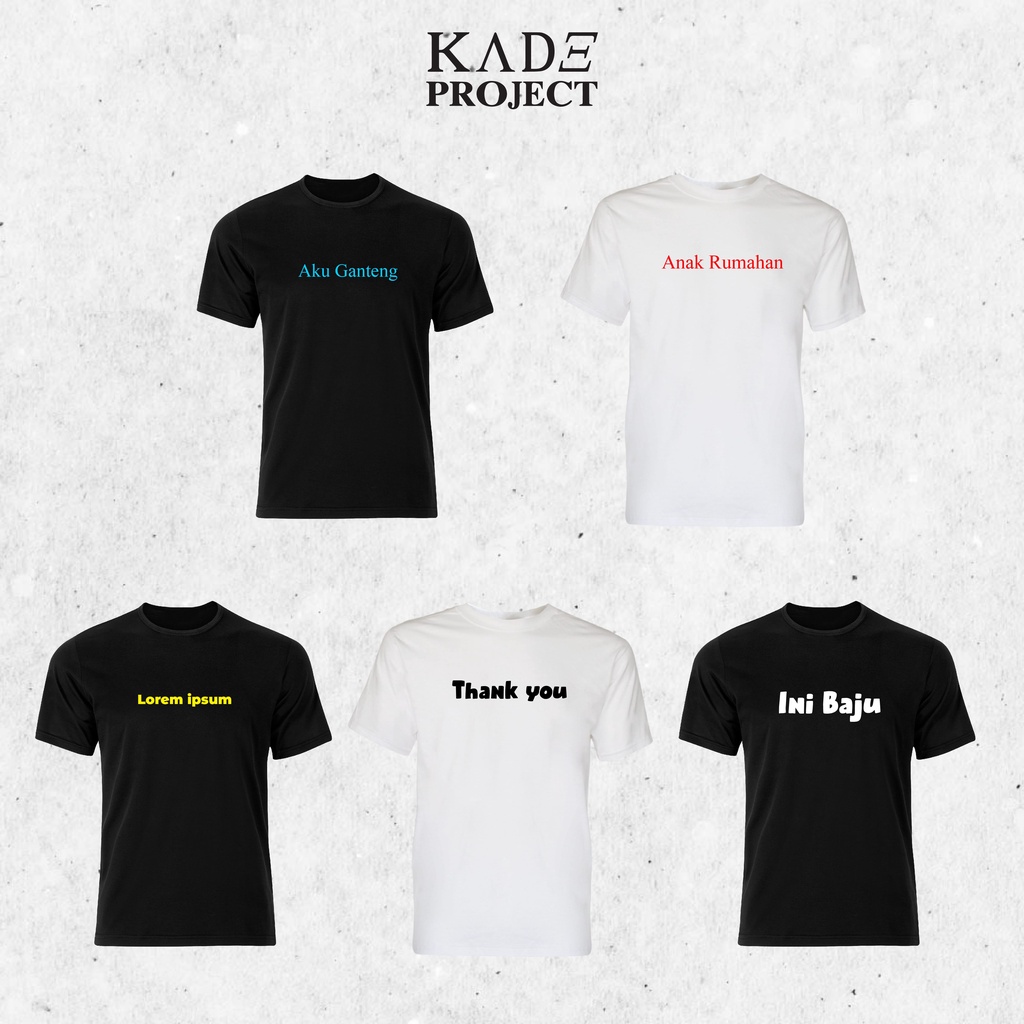 BAJU CUSTOM "KADE" / KAOS CUSTOM /  SABLON GAMBAR / SABLON TULISAN
