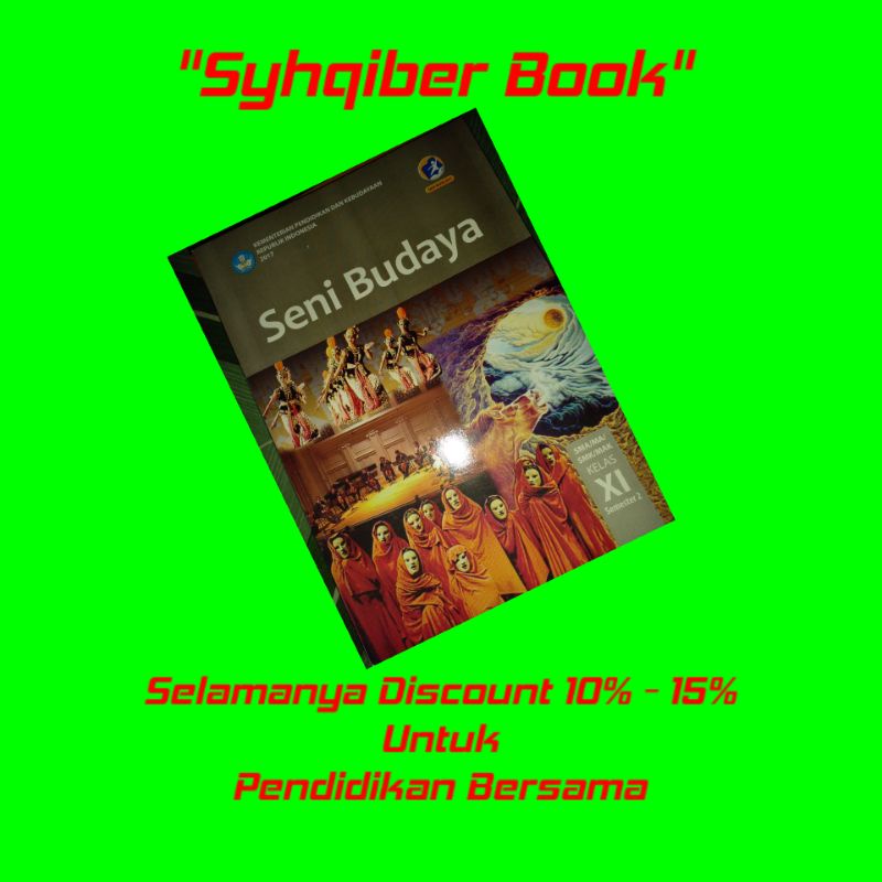 

BUKU PAKET K13 KELAS 11 SMA REVISI TERBARU(SENI BUDAYA SEMESTER 2)