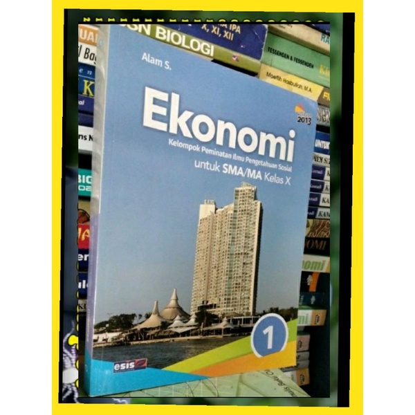 

EKONOMI KELAS 1 X 10 SMA ESIS KURIKULUM 2013