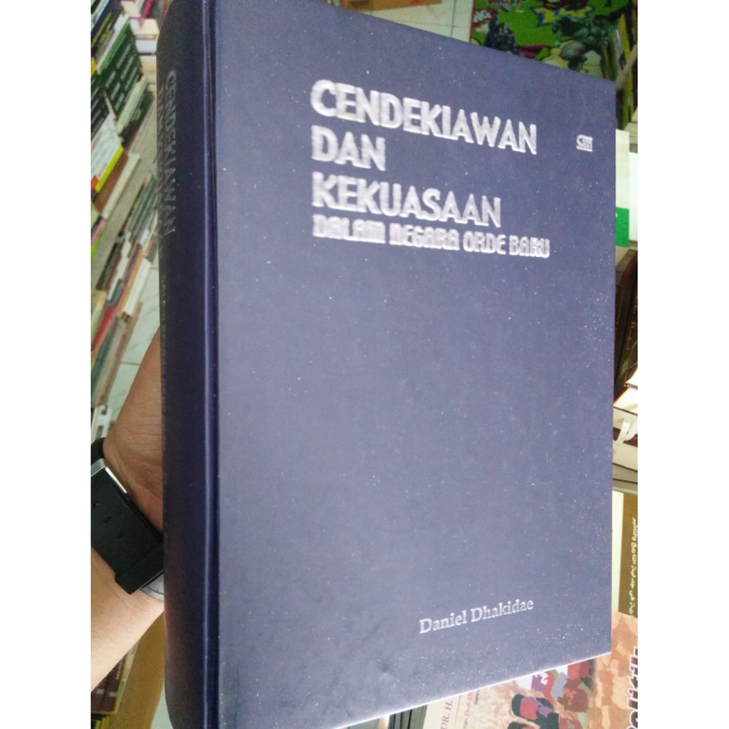 Cendekiawan Dan Kekuasaan Dalam Negara Orde Baru - Daniel Dhakidae