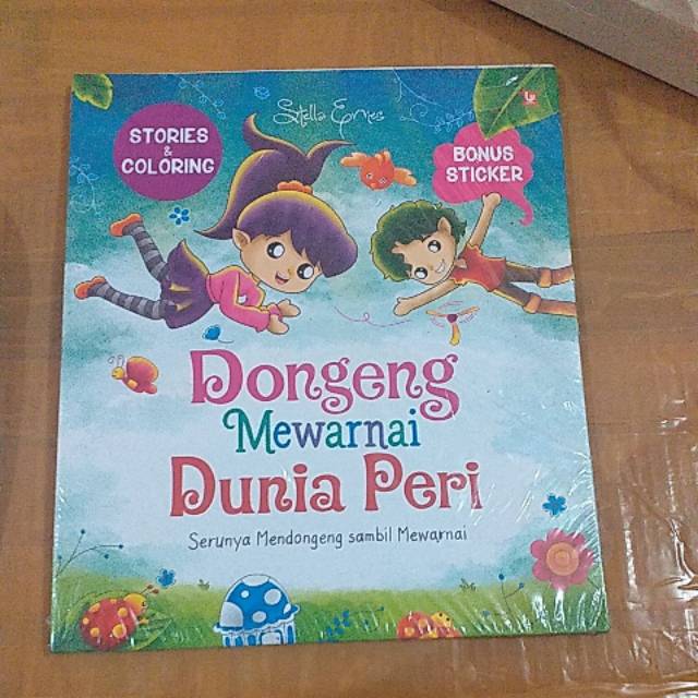 DONGENG MEWARNAI DUNIA PERI SERUNYA MENDONGENG SAMBIL MEWARNAI BONUS STICKER