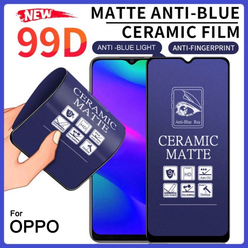 Anti Gores Ceramic Matte Blue Light OPPO A3S / A5S / A11 / A12 / A15 / A16 / A37 / A31 / A52 / A5 2020 / A54 / F7 / F9 / F11 / F11 Pro / F1S / Reno 2 / Reno 2F / Reno 3 / Reno 4F Pelindung Layar Anti Pecah