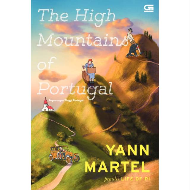The High Mountains of Portugal : Pegunungan Tinggi Portugal ( Yann Martel )