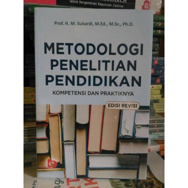 Metodologi Penelitian Pendidikan Kompetensi Dan Praktiknya Edisi Revisi Sukardi Shopee Indonesia